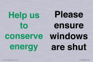 Help us to conserve energy - Please ensure windows are shut